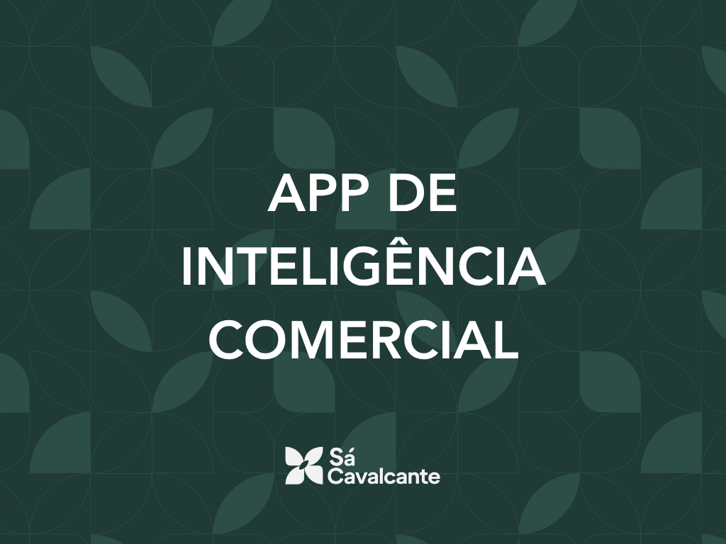 Sá Cavalcante: da visita ao concorrente ao dashboard automático, sem etapa manual