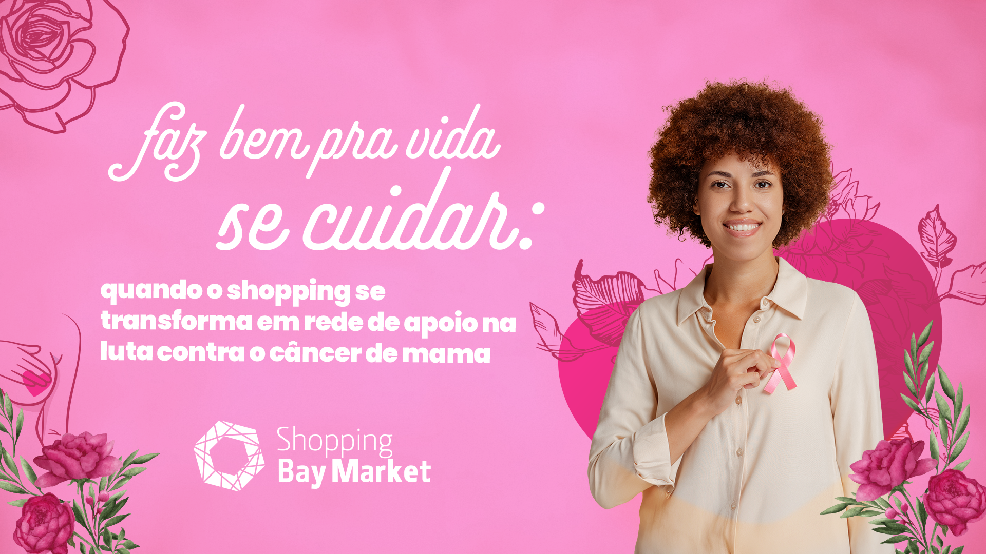 Faz Bem pra Vida se Cuidar: quando shopping se transforma em rede de apoio contra o câncer