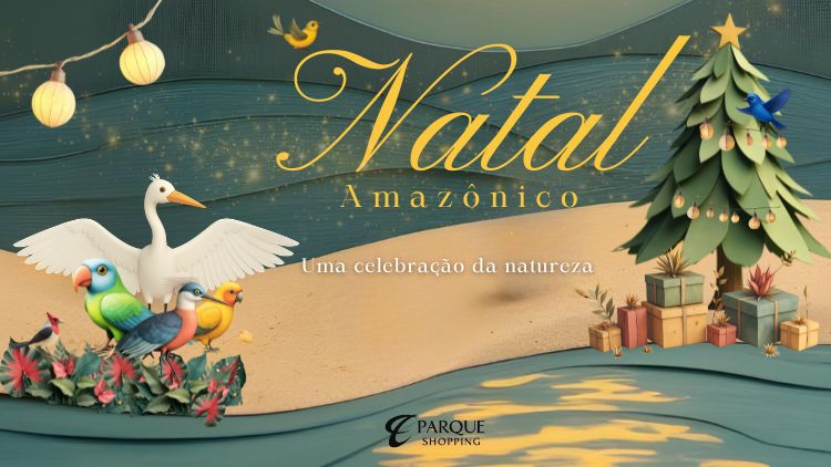 NATAL AMAZÔNICO – UMA CELEBRAÇÃO DA NATUREZA