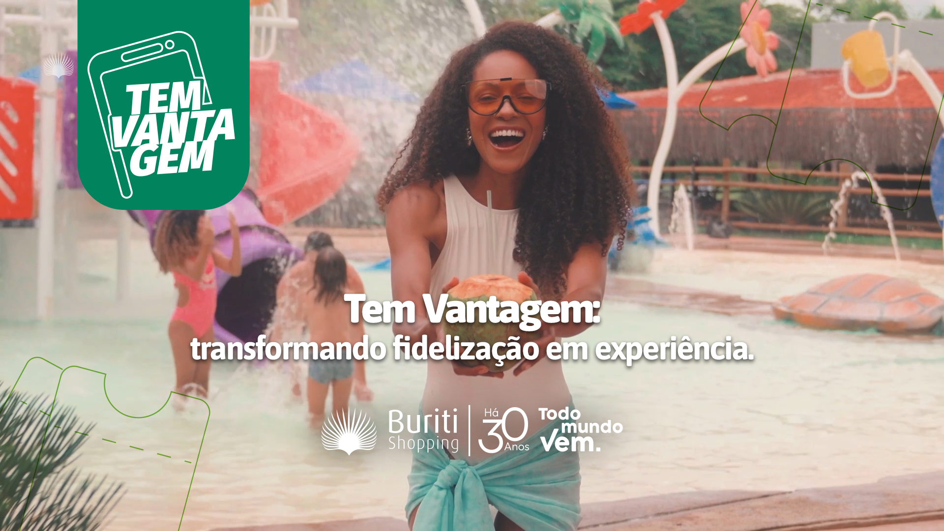 Terral – Buriti Shopping – Tem Vantagem: Transformando Fidelização em Experiência