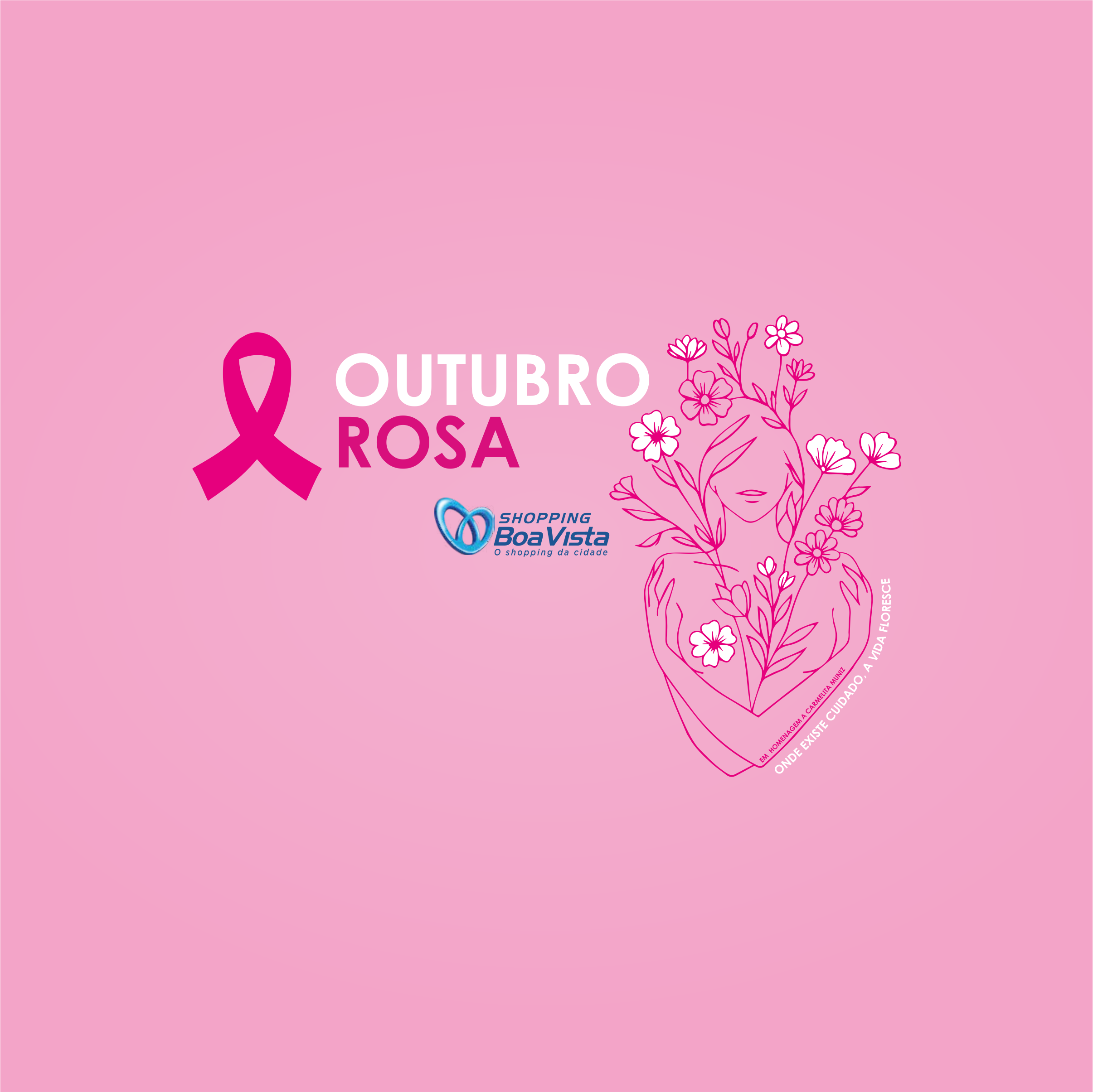 Outubro Rosa do Shopping Boa Vista: Onde Existe Cuidado, a Vida Floresce